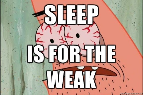 SLEEP IS  FOR THE WEAK.jpg