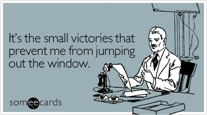 small-victories-workplace-ecard-someecards.jpg