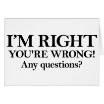 i_m_right_youre_wrong_any_questions_card-p137008174501030276en8ks_210.jpg